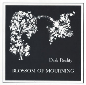 Dark Reality - Blossom of Mourning