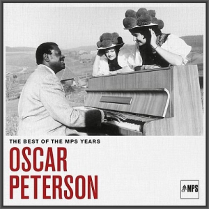 Oscar Peterson - The Best Of The MPS Years 