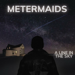 Metermaids - A Line In The Sky