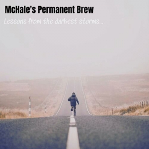 McHale's Permanent Brew - Lesson's from the Darkest Storms