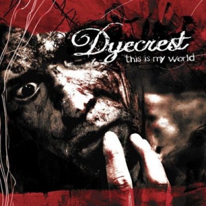 Dyecrest - This Is My World