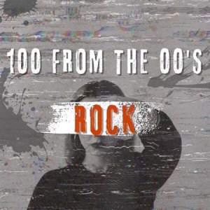 VA - 100 From The 00's - Rock