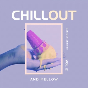 VA - Chill Out And Mellow, Vol. 2