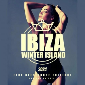 VA - Ibiza Winter Island 2024 (The Deep-House Edition)