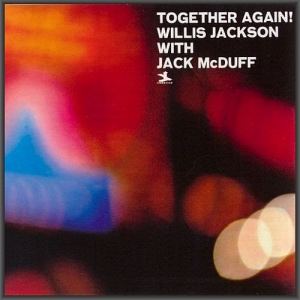 Willis Jackson With Jack McDuff - Together Again!