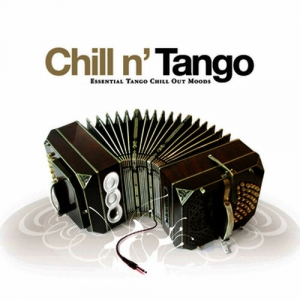 VA - Chill N' Tango. Essential Tango Chill Out Moods