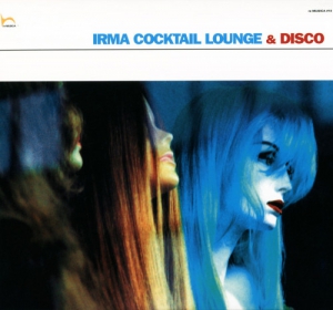 VA - Irma Cocktail Lounge & Disco 