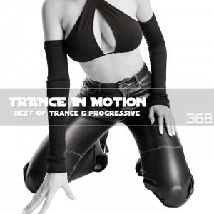 VA - Trance In Motion Vol.368