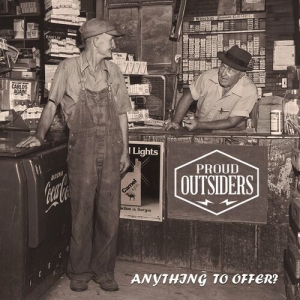 Proud Outsiders - Anything To Offer?