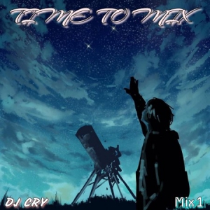 DJ Cry - Time To Mix