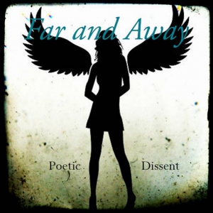Poetic Dissent - Far and Away