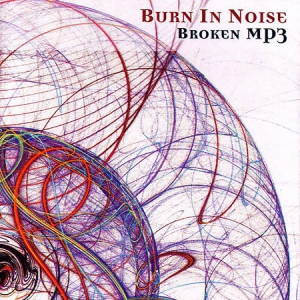 Burn In Noise - Broken