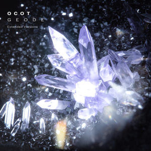 Ocot - Geode (Extended Versions)