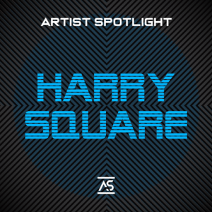 Harry Square - Artist Spotlight 