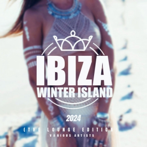 VA - Ibiza Winter Island 2024 [The Lounge Edition]