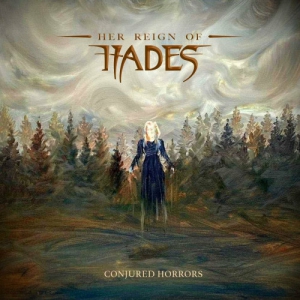 Her Reign Of Hades - Conjured Horrors [EP]