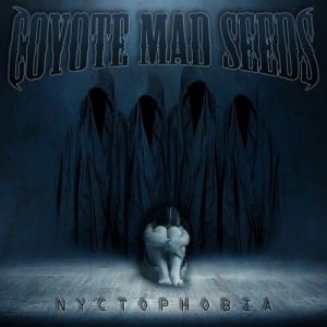 Coyote Mad Seeds - Nyctophobia