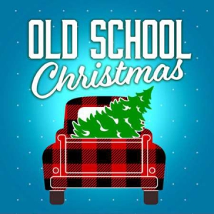 VA - Old School Christmas: 40s, 50s, 60s, 70s