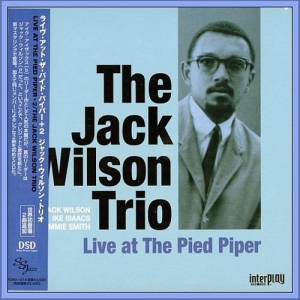 The Jack Wilson Trio - Live at the Pied Piper + 2