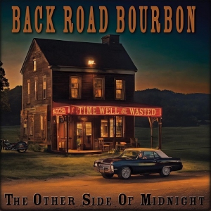 Back Road Bourbon - The Other Side of Midnight