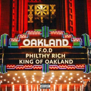 Philthy Rich - King Of Oakland