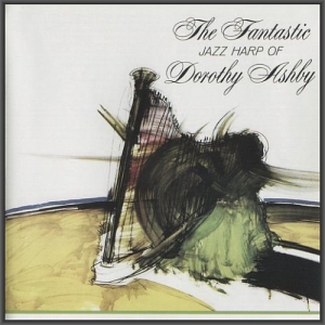 Dorothy Ashby - The Fantastic Jazz Harp of Dorothy Ashby