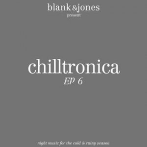 Blank & Jones - Chilltronica EP 6