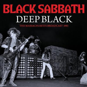 Black Sabbath - Deep Black (The Massachusetts Broadcast 1983)