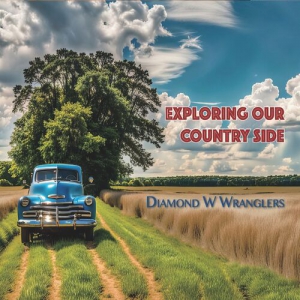 Diamond W Wranglers - Exploring Our Country Side