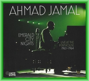 Ahmad Jamal - Emerald City Nights: Live At The Penthouse