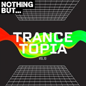 VA - Nothing But... Trancetopia Vol. 10