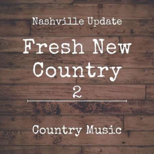VA - Fresh New Country 2 - Nashville Update - Country Music