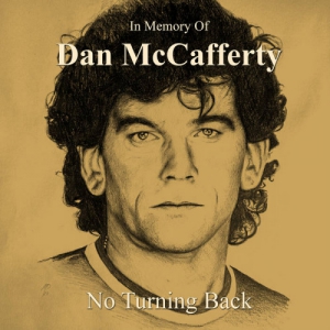 Dan McCafferty - No Turning Back - In Memory of Dan McCafferty