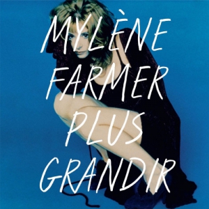 Mylene Farmer - Plus Grandir: Best Of 1986-1996