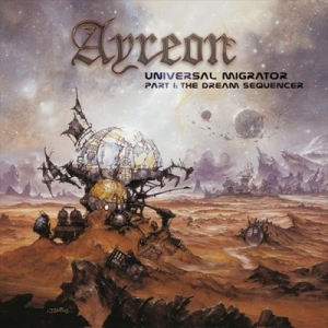 Ayreon - Universal Migrator Part 1 - The Dream Sequencer