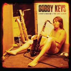 Bobby Keys - Lover's Rockin - The Lost Album