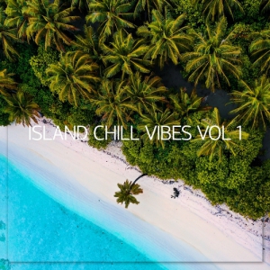 VA - Island Chill Vibes, Vol. 1