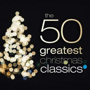 VA - The 50 Greatest Christmas Classics 