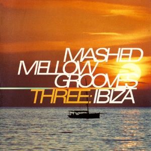 VA - Mashed Mellow Grooves Three: Ibiza [2CD] 