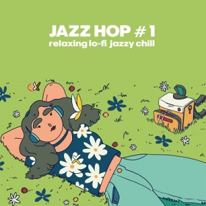 VA - Jazz Hop #1 (Relaxing Lo-fi Jazzy Chill)