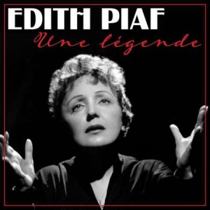 Edith Piaf - Une legende