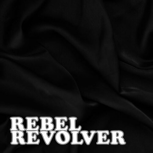 Rebel Revolver - Rebel Revolver