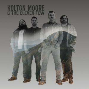 Kolton Moore & The Clever Few - Kolton Moore & The Clever Few
