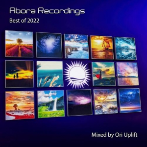 VA - Abora Recordings: Best of 2022 (Mixed by Ori Uplift) (incl. Extended Mixes)