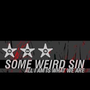 Some Weird Sin - All I Am Is What We Are