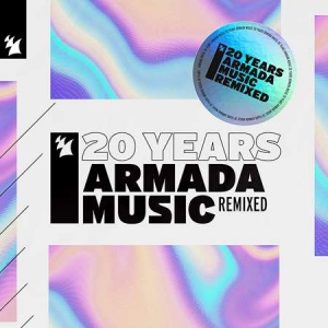 VA - Armada Music - 20 Years [Remixed]