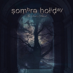 Sombre Holiday - The Soul's Blood