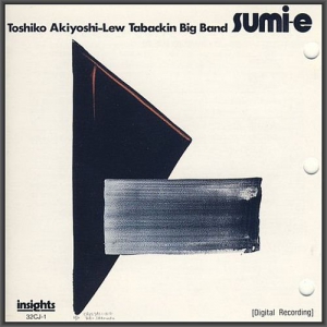 Toshiko Akiyoshi-Lew Tabackin Big Band - Sumi-e