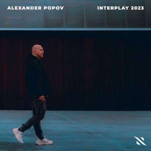 VA - Interplay 2023 (Selected By Alexander Popov) - Extended Versions