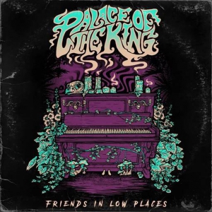 Palace Of The King - Friends In Low Places